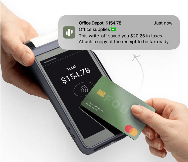 Every time you use your Found card, we’ll automatically track your expenses so you don’t have to. Found’s auto-categorization also helps you find write-offs, saving you big at tax time.