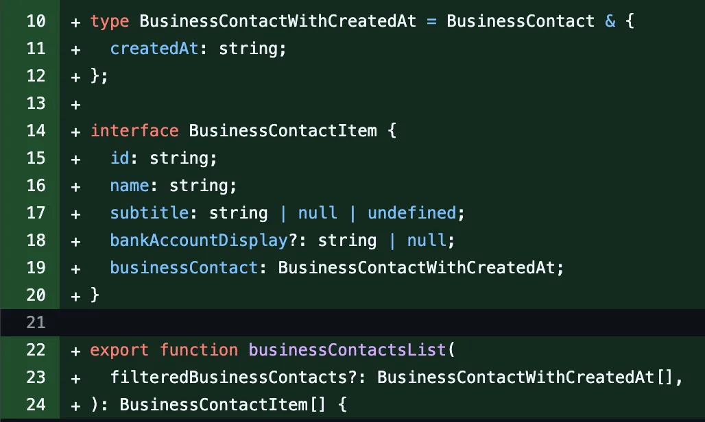 A pull-request diff of added lines: a BusinessContactWithCreatedAt type, a BusinessContactItem interface with typed id, name, subtitle and bankAccountDisplay fields, and a businessContactsList function returning BusinessContactItem[]