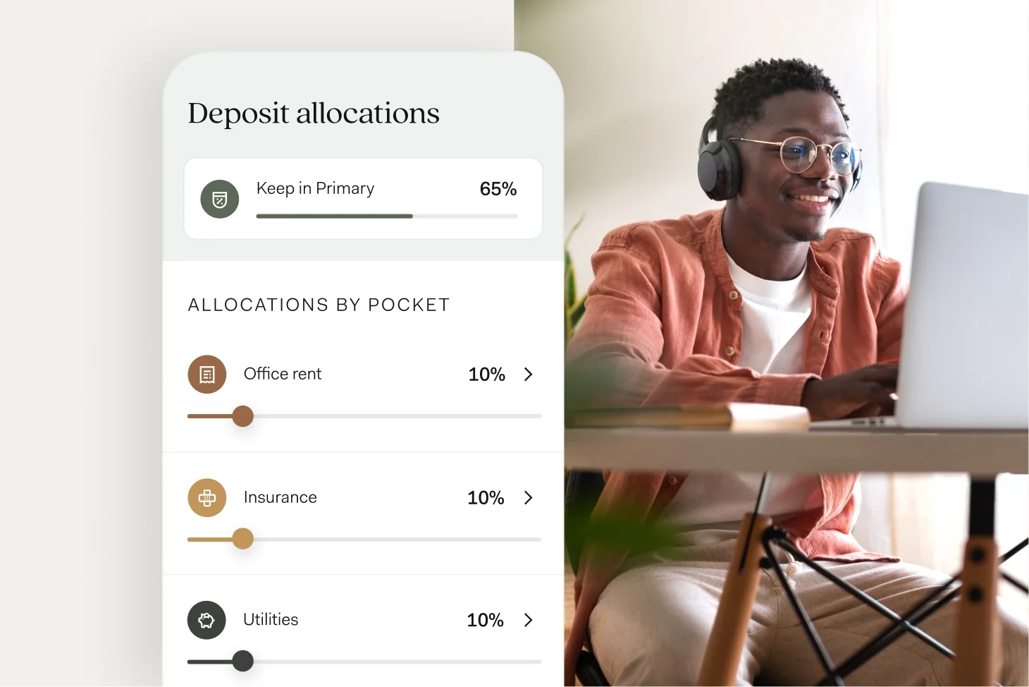 A phone screen titled 'Deposit allocations' showing 65% kept in Primary and 10% each allocated to Office rent, Insurance, and Utilities pockets, beside a photo of a smiling man wearing headphones and glasses at a laptop
