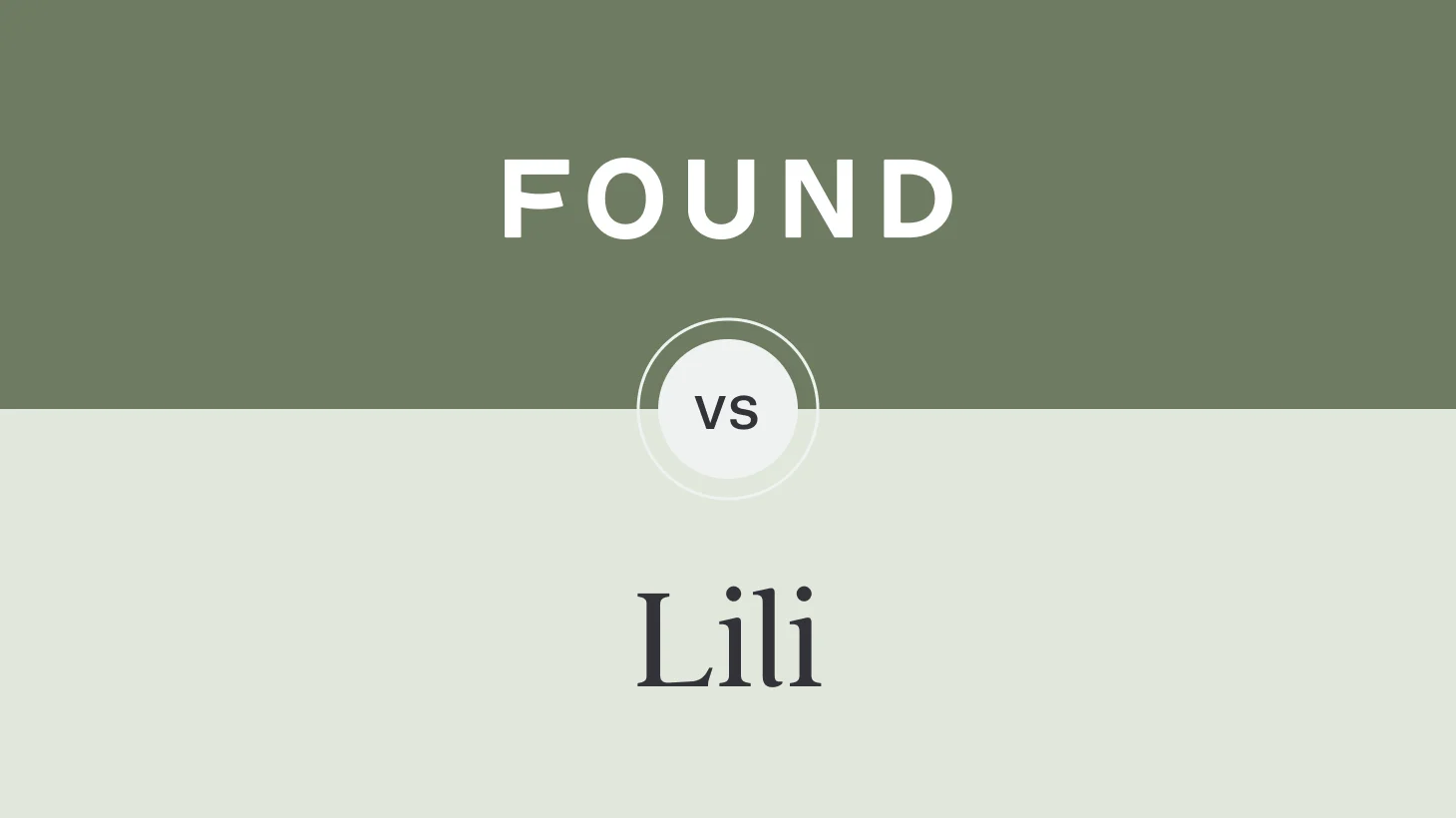 A minimalist design with 'FOUND' in large white letters on an olive green background in the upper portion, and 'Lili' in elegant black serif typography on a light beige background in the lower portion, separated by a circular element containing 'VS' in the center.