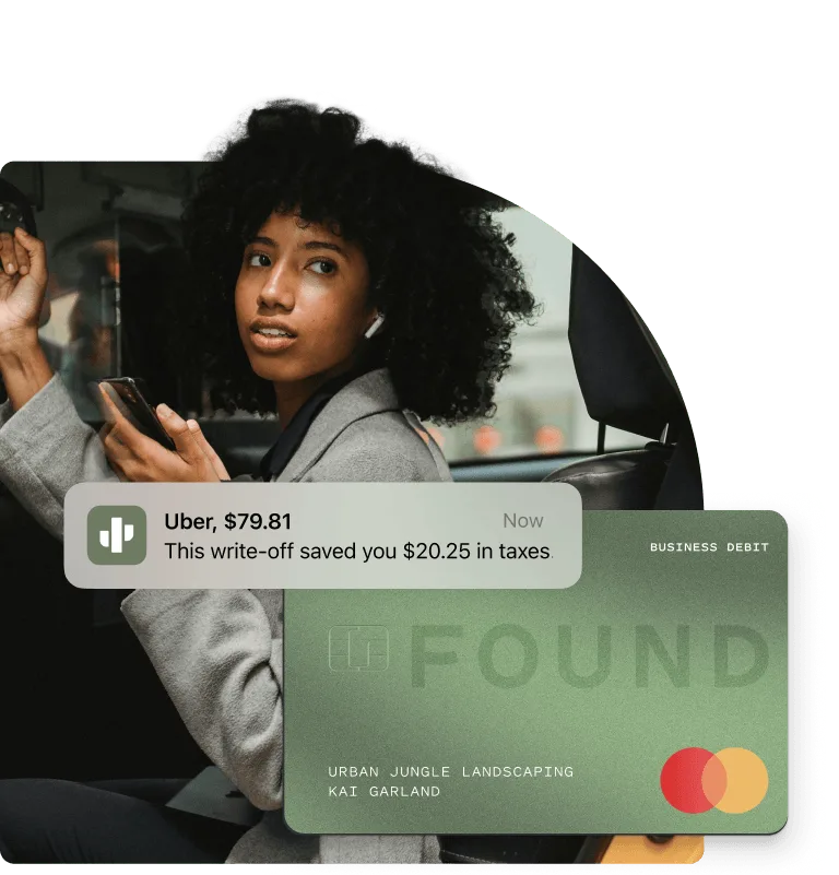 Woman riding in a car and checking her phone, with a notification overlay from Found indicating a $79.81 Uber expense saved $20.25 in taxes. A Found business debit card is also displayed.