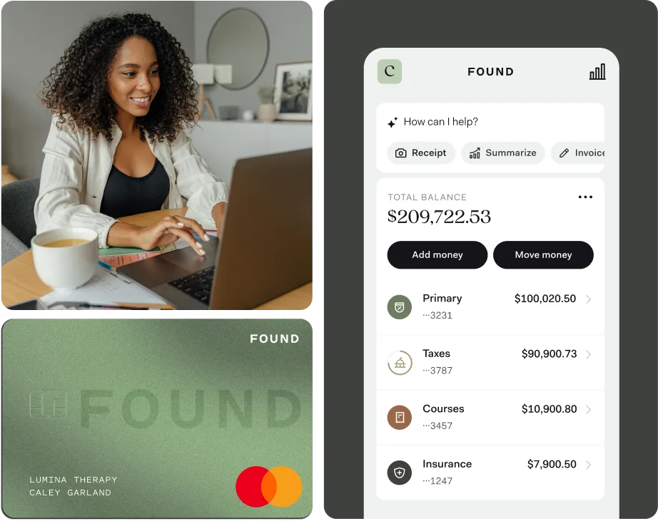 A therapist smiles at a laptop at her desk, with a coffee cup and paperwork beside her. Next to the photo, a sage-green Found Mastercard debit card is issued to Lumina Therapy, Caley Garland, and the Found app shows a $209,722.53 total balance split into Primary, Taxes, Courses and Insurance pockets, above an assistant prompt reading “How can I help?”